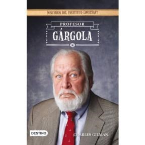 Papel PROFESOR GARGOLA (MISTERIOS DEL INSTITUTO LOVECRAFT) (CARTONE)