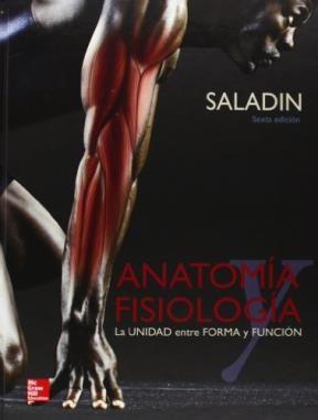Papel ANATOMIA Y FISIOLOGIA LA UNIDAD ENTRE FORMA Y FUNCION (6 EDICION) (CARTONE)