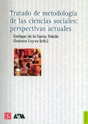 Papel TRATADO DE METODOLOGIA DE LAS CIENCIAS SOCIALES PERSPECTIVAS ACTUALES (SERIE FILOSOFIA)