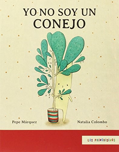 Papel YO NO SOY UN CONEJO (COLECCION LOS PRIMERISIMOS)