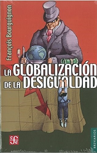 Papel LA GLOBALIZACION DE LA DESIGUALDAD