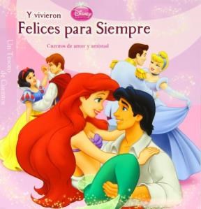 Papel Y VIVIERON FELICES PARA SIEMPRE CUENTOS DE AMOR Y AMISTAD (UN TESORO DE CUENTOS) (RUSTICA)