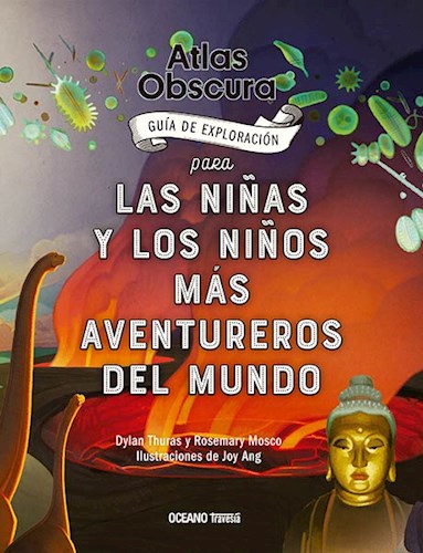 Papel ATLAS OBSCURA GUIA DE EXPLORACION PARA LAS NIÑAS Y LOS NIÑOS MAS AVENTUREROS DEL MUNDO (CARTONE)