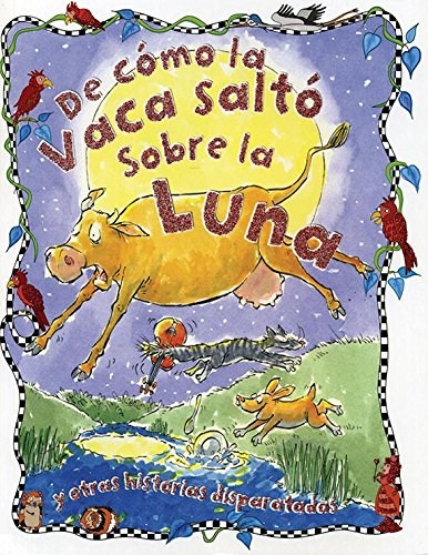 Papel DE COMO LA VACA SALTO SOBRE LA LUNA Y OTRAS HISTORIAS DISPARATADAS (ILUSTRADO) (RUSTICA)