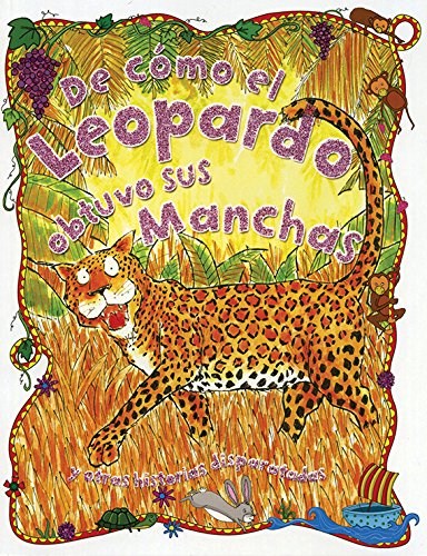 Papel DE COMO EL LEOPARDO OBTUVO SUS MANCHAS Y OTRAS HISTORIAS DISPARATADAS (ILUSTRADO) (RUSTICA)