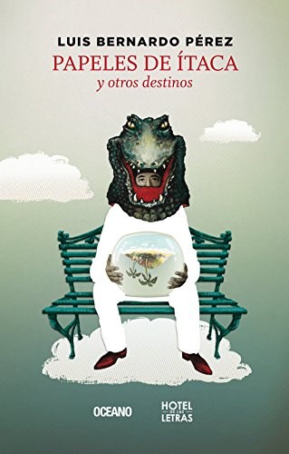 Papel PAPELES DE ITACA Y OTROS DESTINOS (COLECCION HOTEL DE LAS LETRAS)
