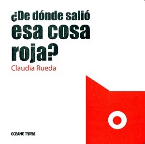 Papel DE DONDE SALIO ESA COSA ROJA (CARTONE)