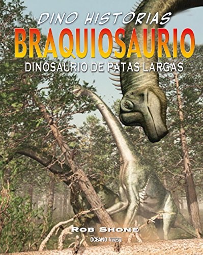 Papel BRAQUIOSAURIO DINOSAURIO DE PATAS LARGAS (COLECCION DINO HISTORIAS) (ILUSTRADO) (CARTONE)