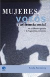 Papel Mujeres, votos y asistencia social en el México priista y la Argentina peronista