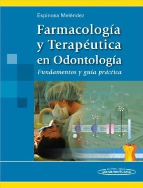 Papel FARMACOLOGIA Y TERAPEUTICA EN ODONTOLOGIA FUNDAMENTOS Y  GUIA PRACTICA (RUSTICA)