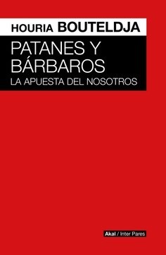 Papel PATANES Y BARBAROS. LA APUESTA DEL NOSOTROS