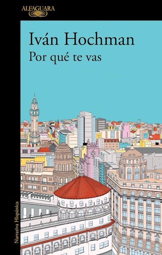 Papel POR QUE TE VAS (COLECCION NARRATIVA HISPANICA)