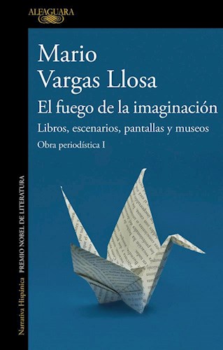 Papel Fuego De La Imaginacion, El (Obra Periodistica 1)