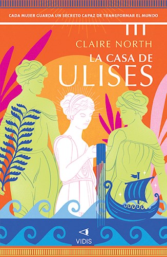 Papel CASA DE ULISES CADA MUJER GUARDA UN SECRETO CAPAZ DE TRANSFORMAR EL MUNDO (RUSTICA)