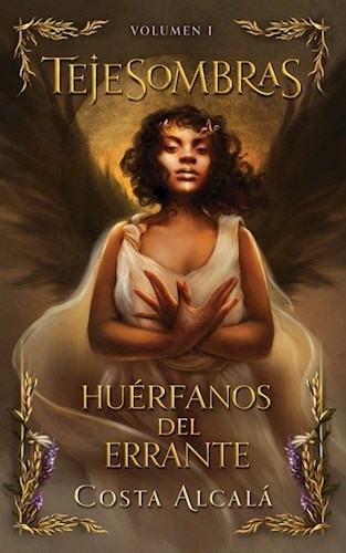 Papel HUERFANOS DEL ERRANTE (TEJESOMBRAS LIBRO 1)