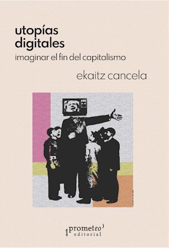 Papel UTOPIAS DIGITALES IMAGINAR EL FIN DEL CAPITALISMO