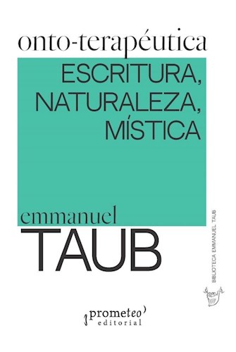 Papel ONTO TERAPEUTICA ESCRITURA NATURALEZA MISTICA (BIBLIOTECA EMMANUEL TAUB)