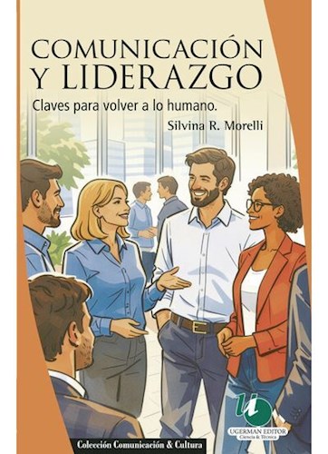 Papel COMUNICACION Y LIDERAZGO CLAVES PARA VOLVER A LO HUMANO (RUSTICO)