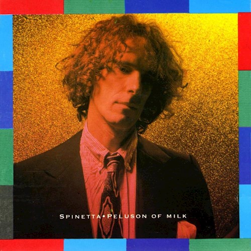 CD SPINETTA LUIS/PELUSON OF MILK