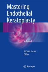 Papel Mastering Endothelial Keratoplasty: Dsaek, Dmek, E-Dmek, Pdek, Air Pump-Assisted Pdek And Others