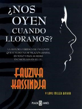 Papel NOS OYEN CUANDO LLORAMOS LA HISTORIA VERIDICA DE UNA JOVEN QUE HUYE DE UNA MUTILACION GENITAL