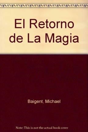 Papel RETORNO DE LA MAGIA LA INFLUENCIA DE LA ASTROLOGIA Y LA ALQUIMIA EN NUESTRAS VIDAS (RUSTICO)