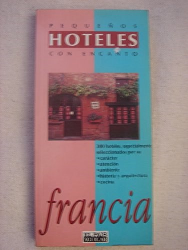 Papel PEQUEÑOS HOTELES CON ENCANTO FRANCIA (GUIAS CON ENCANTO)