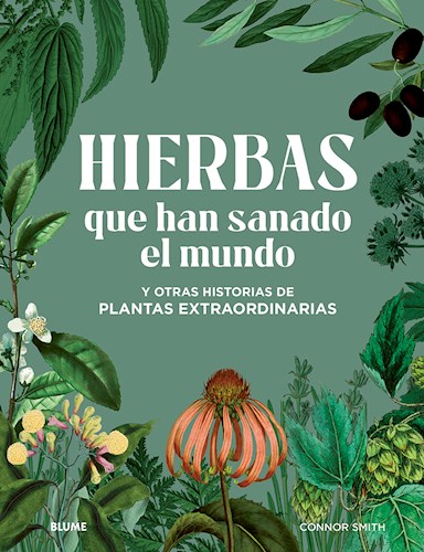 Papel HIERBAS QUE HAN SANADO EL MUNDO Y OTRAS HISTORIAS DE PLANTAS EXTRAORDINARIAS (CARTONE)