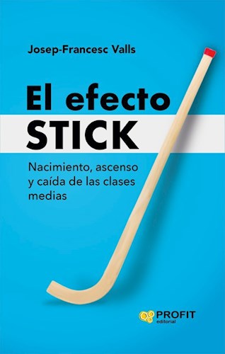 Papel EFECTO STICK NACIMIENTO ASCENSO Y CAIDA DE LAS CLASES MEDIAS