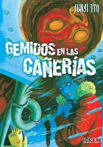 JUNJI ITO - GEMIDOS EN LAS CA�ERIAS