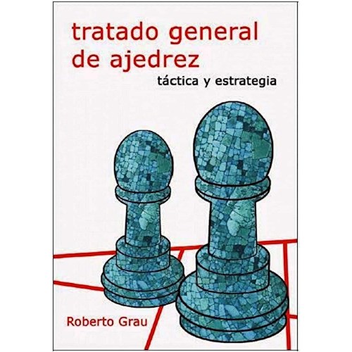 Papel TRATADO GENERAL DE AJEDREZ. TÁCTICA Y ESTRATEGIA