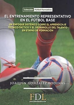 Papel ENTRENAMIENTO REPRESENTATIVO EN EL FUTBOL BASE (COLECCION FUTBOL FORMATIVO)
