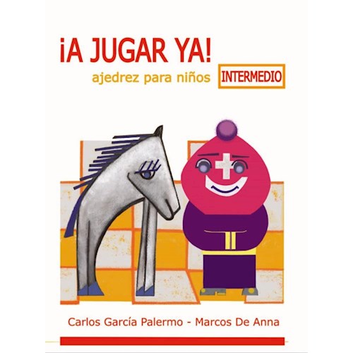 Papel A JUGAR YA ! INTERMEDIO - AJEDREZ PARA NIÑOS