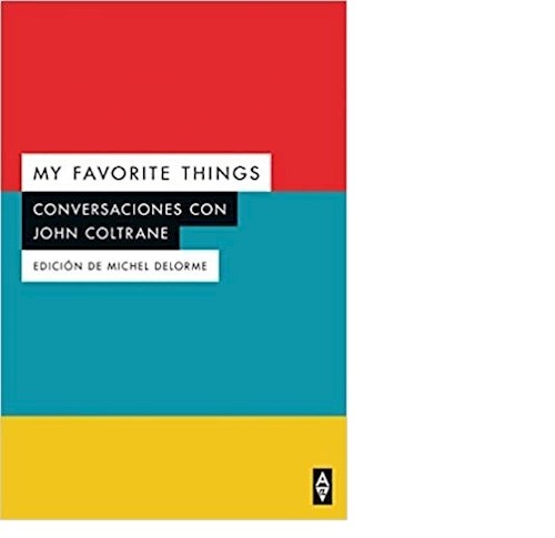 Papel MY FAVORITE THINGS CONVERSACIONES CON JOHN COLTRAINE
