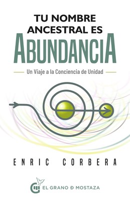Papel TU NOMBRE ANCESTRAL ES ABUNDANCIA UN VIAJE A LA CONCIENCIA DE UNIDAD