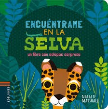 Papel ENCUENTRAME EN LA SELVA UN LIBRO CON SOLAPAS SORPRESA (CARTONE)