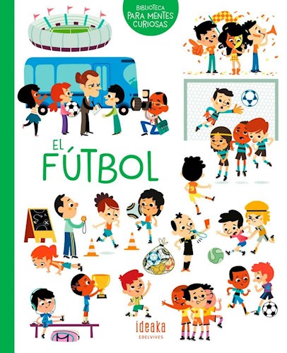 Papel FUTBOL (BIBLIOTECA PARA MENTES CURIOSAS) (COLECCION IDEAKA) (ILUSTRADO) (CARTONE)