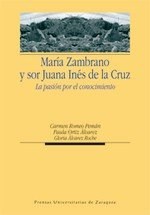 Papel María Zambrano Y Sor Juana Inés De La Cruz. La Pasión Por El Conocimiento