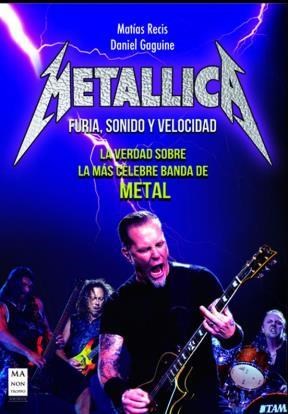 Papel METALLICA FURIA SONIDO Y VELOCIDAD LA VERDAD SOBRE LA MAS CELEBRE BANDA DE METAL (SERIE MUSICA)