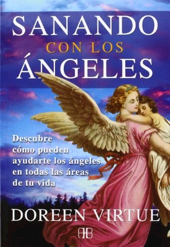 Papel SANANDO CON LOS ANGELES DESCUBRE COMO PUEDEN AYUDARTE LOS ANGELES EN TODAS LAS AREAS DE TU