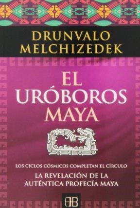 Papel UROBOROS MAYA LOS CICLOS COSMICOS COMPLETAN EL CIRCULO LA REVELACION DE LA AUTENTICA PROFECIA MAYA