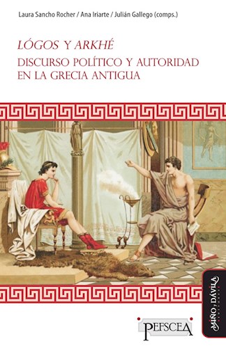 Papel LOGOS Y ARKHE DISCURSO POLITICO Y AUTORIDAD EN LA GRECIA ANTIGUA