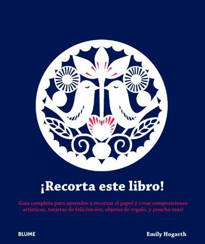Papel RECORTA ESTE LIBRO GUIA COMPLETA PARA APRENDER A RECORTAR EL PAPEL Y CREAR COMPOSICIONES...