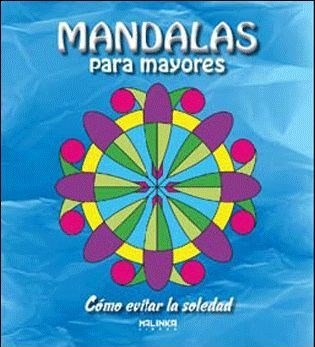 Papel MANDALAS PARA MAYORES COMO EVITAR LA SOLEDAD (RUSTICA)