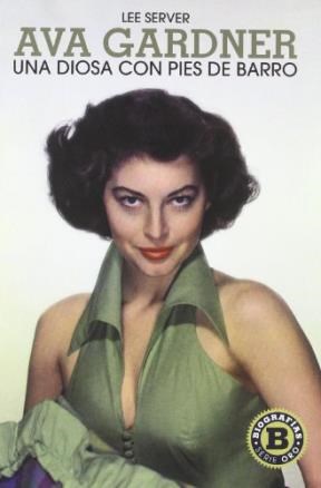 Papel AVA GARDNER UNA DIOSA CON PIES DE BARRO (SERIE ORO) (CARTONE)