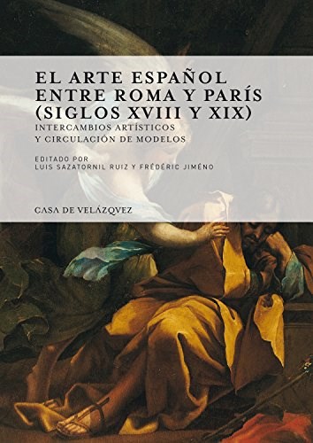 Papel El Arte Español Entre Roma Y París Siglos XVIII Y XIX