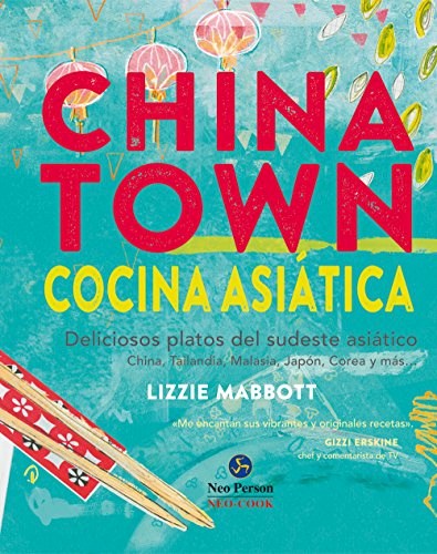Papel CHINA TOWN COCINA ASIATICA DELICIOSOS PLATOS DEL SUDESTE ASIATICO (COLECCION NEO-COOK) (CARTONE)