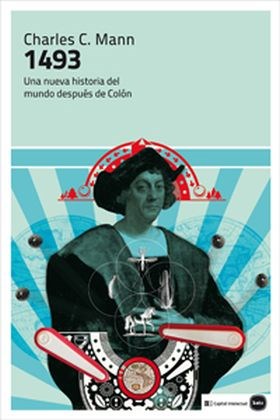 Papel 1493. UNA NUEVA HISTORIA DEL MUNDO DESPUÉS DE COLÓN