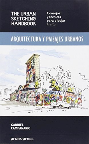 Papel ARQUITECTURA Y PAISAJES URBANOS CONSEJOS Y TECNICAS PARA DIBUJAR IN SITU