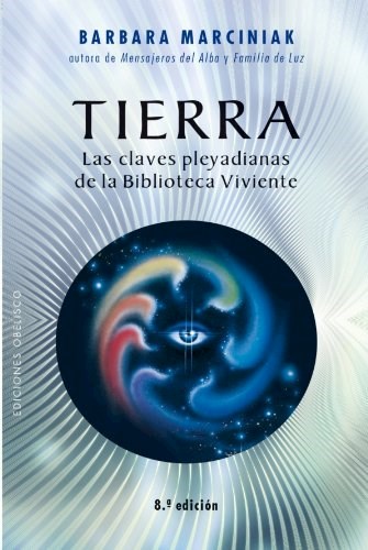 Papel TIERRA LAS CLAVES PLEYADIANAS DE LA BIBLIOTECA VIVIENTE (COLECCION NUEVA CONSCIENCIA)